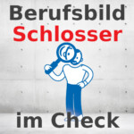 Berufsbild Schlosser Im Check