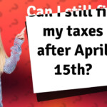 Can I Still File My Taxes After April 15th YouTube