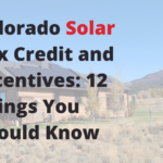 Colorado Solar Tax Credit And Incentives 12 Things You Should Know