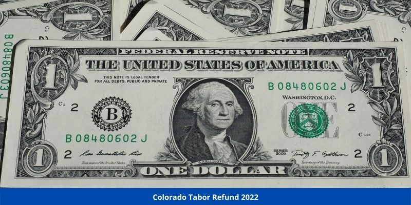 Colorado Tabor Refund 2022 How To Get 750 Deposited Into Your Account