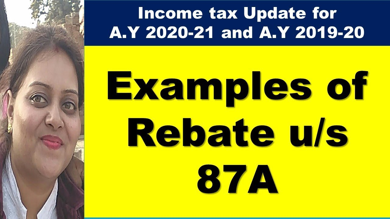 Examples Of Rebate U s 87A For A Y 2020 21 And A Y 2019 20 Fully 