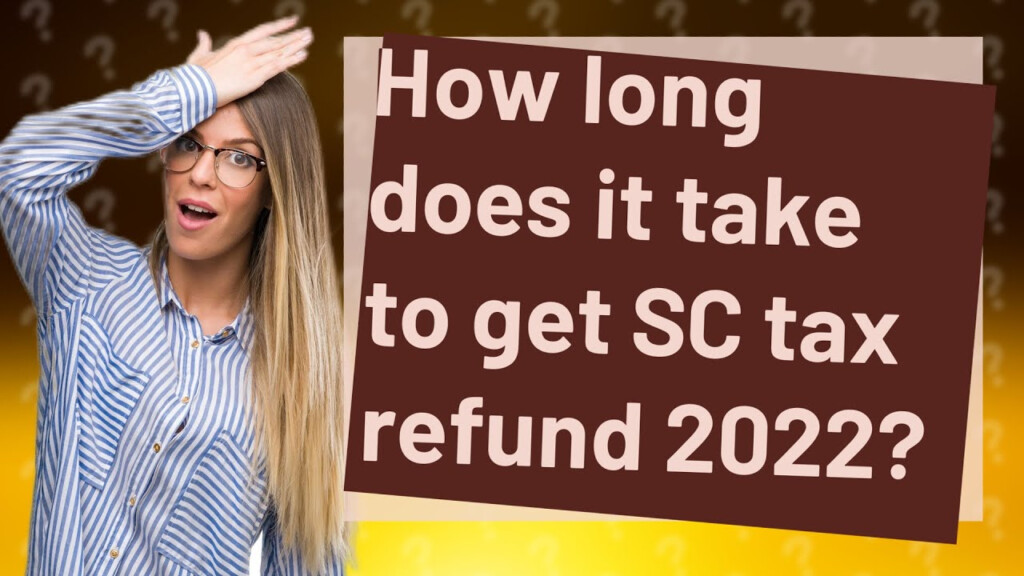 How Long Does It Take To Get SC Tax Refund 2022 YouTube