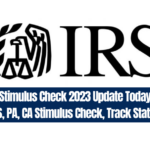 IRS Stimulus Check 2023 Update Today IRS PA CA Stimulus Check Track Status