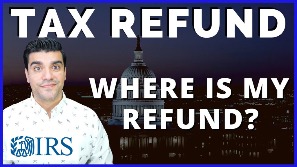 IRS Tax Return 2021 Where Is Your Tax Refund 2021 How To Track Your 