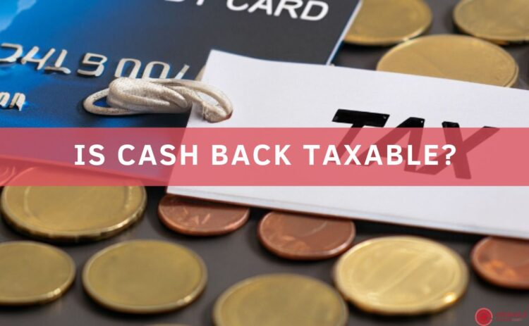 Is Cash Back Taxable