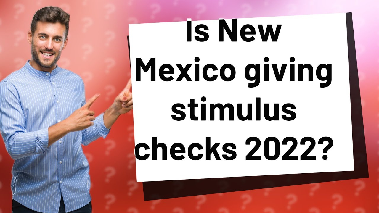 Is New Mexico Giving Stimulus Checks 2022 YouTube