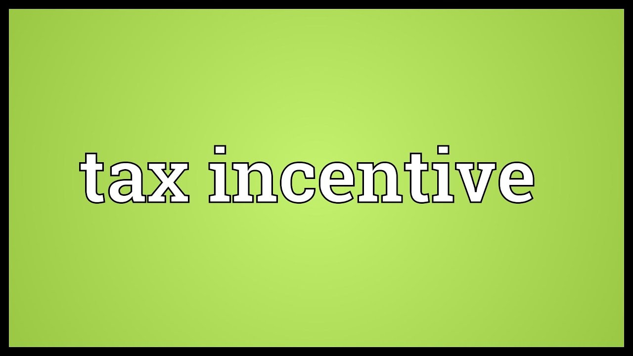 Tax Incentive Meaning YouTube