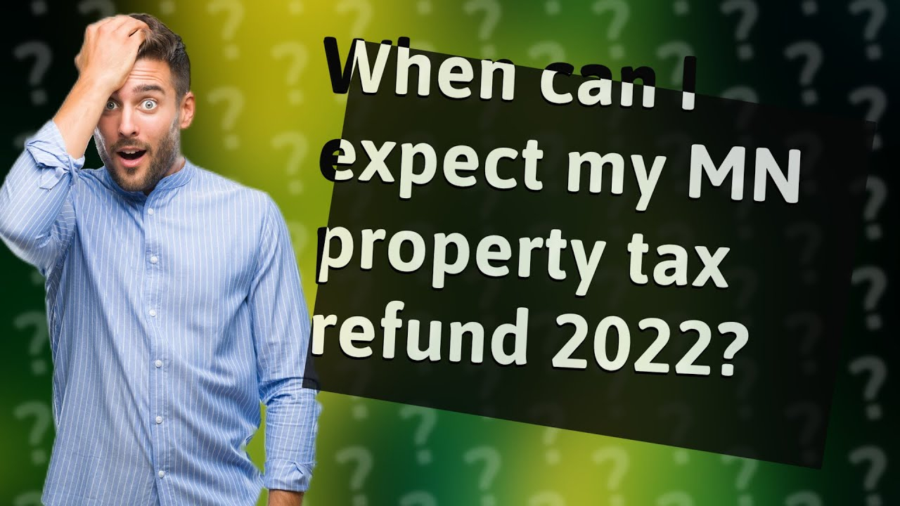 When Can I Expect My MN Property Tax Refund 2022 YouTube